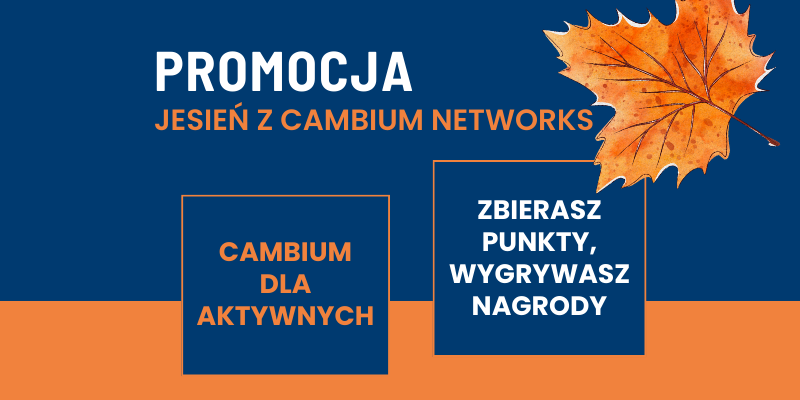 Jesień z Cambium Networks – sprawdź co oferujemy